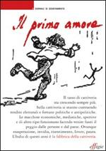 Il primo amore. Vol. 4: La fabbrica della cattiveria.