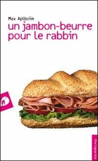 Un jambon-beurre pour le rabbin - Max Aplboïm - copertina