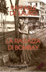 La ragazza di Bombay. Il profumo dell'India