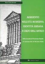 Agrigento nell'età moderna: identità urbana e culto dell'antico. Dalle Decades di Tommaso Fazello ai manoscritti di Michele Vella