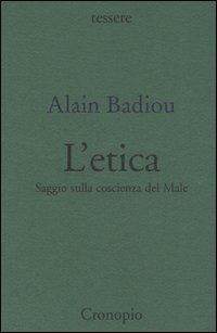 Etica. Saggio sulla coscienza del male - Alain Badiou - copertina