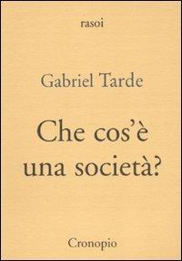 Che cos'è una società? - Gabriel Tarde - copertina