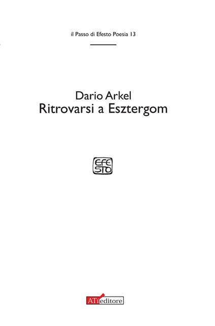 Ritrovarsi a Esztergom. Stanze per la morte del padre - Dario Arkel - copertina