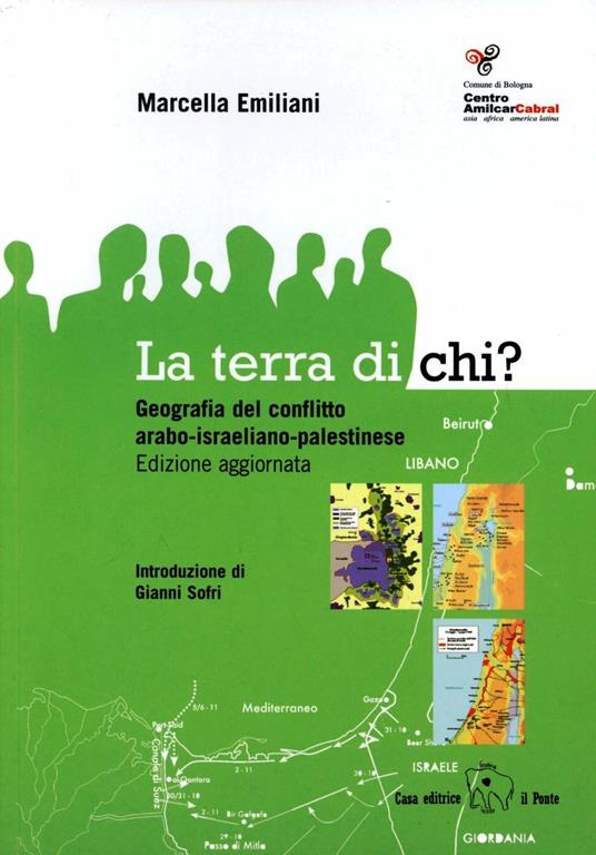 La terra di chi? Geografia del conflitto arabo-israeliano-palestinese - Marcella Emiliani - copertina