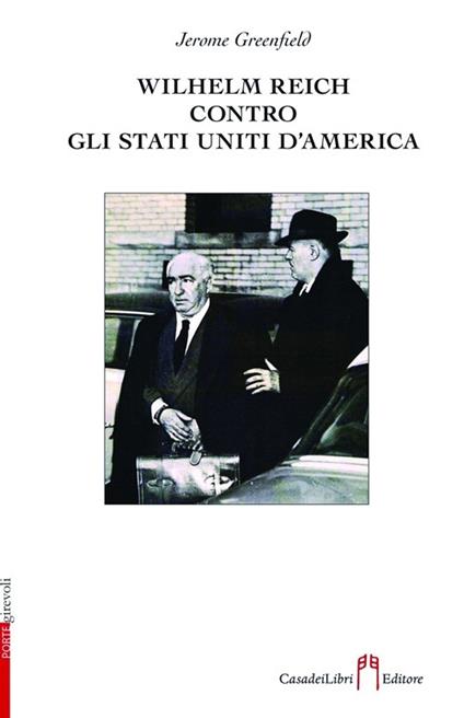 Wilhelm Reich contro gli Stati Uniti d'America - Jerome Greenfield - copertina