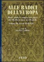 Alle radici dell'Europa. Mori, giudei e zingari nei paesi del Mediterraneo occidentale. Vol. 2: Secoli XVII-XIX.