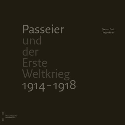 Passeier und der Erste Weltkrieg 1914-1918 - Werner Graf,Sepp Haller - copertina