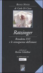 Ratzinger. Benedetto XVI e le conseguenze dell'amore