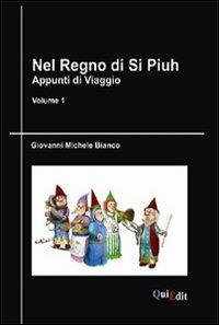 Nel regno di Si Piuh. Appunti di viaggio. Vol. 1 - Giovanni Michele Bianco - copertina