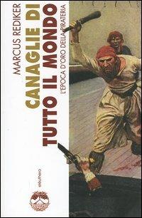 Canaglie di tutto il mondo - Marcus Rediker - copertina