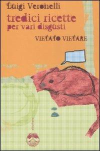 Vietato vietare. Tredici ricette per vari disgusti - Luigi Veronelli - copertina