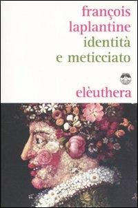 Identità e meticciato - François Laplantine - copertina