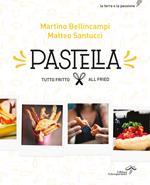 Pastella. Tutto fritto-All fried. Ediz. bilingue