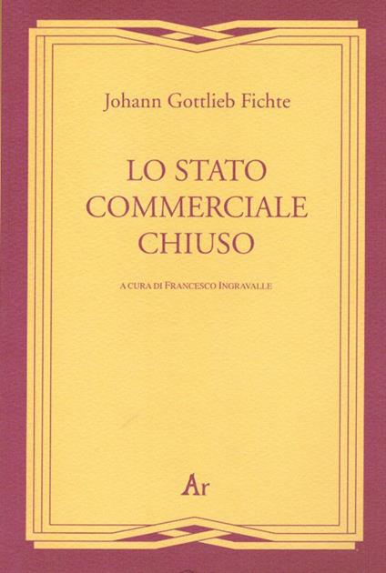 Lo stato commerciale chiuso - J. Gottlieb Fichte - copertina