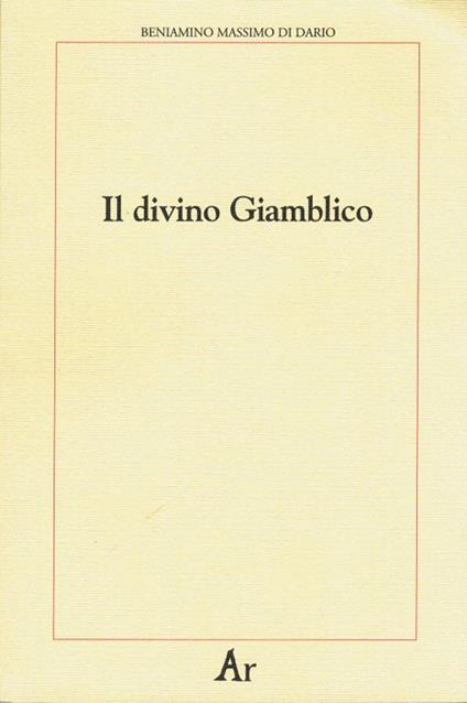 Il divino Giamblico - Beniamino Massimo Di Dario - copertina