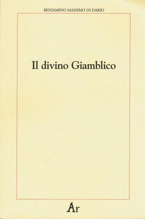 Il divino Giamblico - Beniamino Massimo Di Dario - copertina