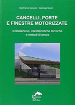 Cancelli, porte e finestre motorizzate. Installazione, caratteristiche tecniche e metodi di prova