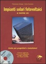 Impianti solari fotovoltaici a norme CEI. Con CD-ROM