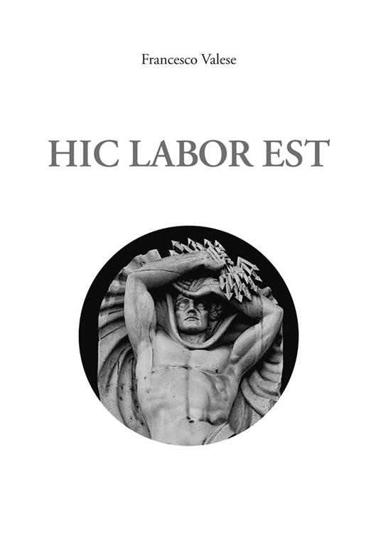 Hic labor est - Francesco Valese - copertina