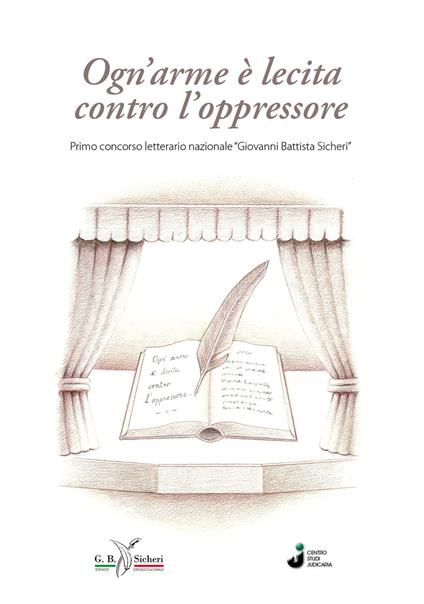 Ogn'arme è lecita contro l'oppressore. Primo concorso letterario nazionale "Giovanni Battista Sicheri" - copertina