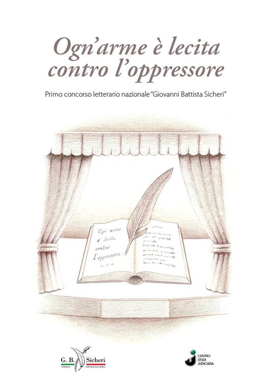 Ogn'arme è lecita contro l'oppressore. Primo concorso letterario nazionale "Giovanni Battista Sicheri" - copertina