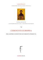 L' identità europea fra sapere condiviso ed eredità perduta