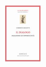 Il dialogo. Paradossi e opportunità