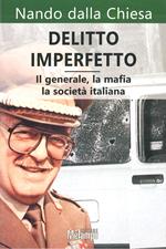 Delitto imperfetto. Il generale, la mafia, la società italiana