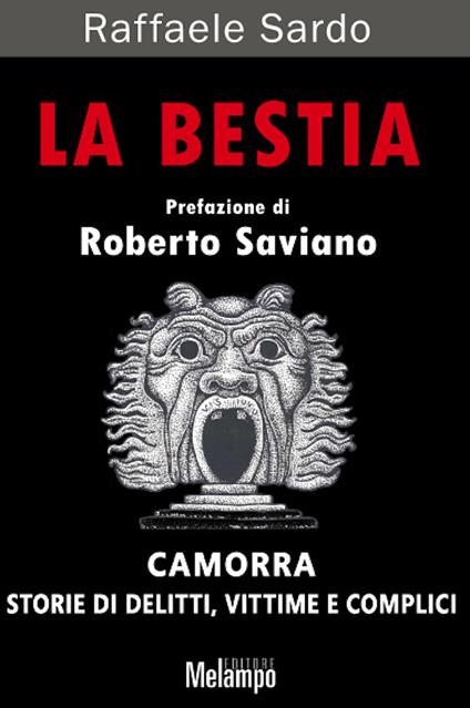 La bestia. Camorra. Storie di delitti, vittime e complici - Raffaele Sardo - ebook