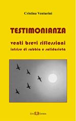 Testimonianza. Venti brevi riflessioni intrise di rabbia e solidarietà