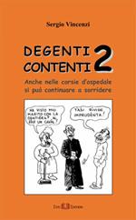 Degenti contenti 2. Anche nelle corsie d'ospedale si può continuare a sorridere