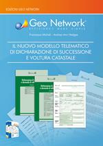 Il nuovo modello telematico di dichiarazione di successione e voltura catastale. Nuova ediz. Con software