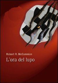 L' ora del lupo. Gli artigli della notte - Robert R. McCammon - copertina