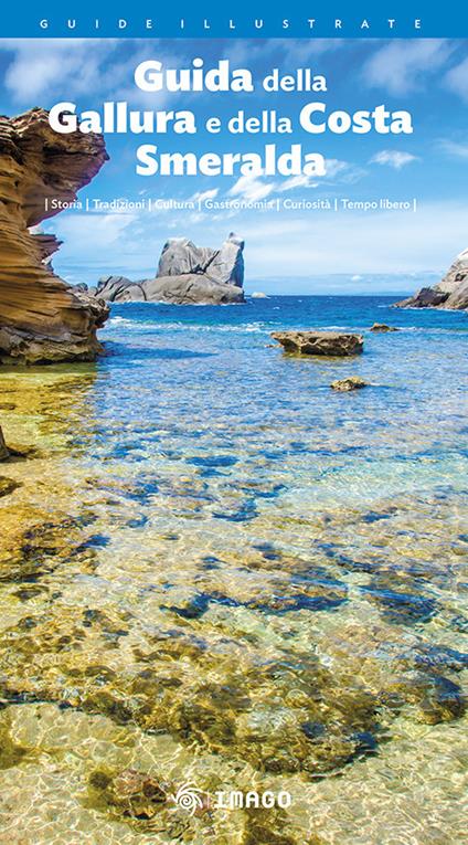 Guida della Gallura e della Costa Smeralda. Storia, tradizioni, cultura, gastronomia, curiosità, tempo libero - Giulio Concu - copertina