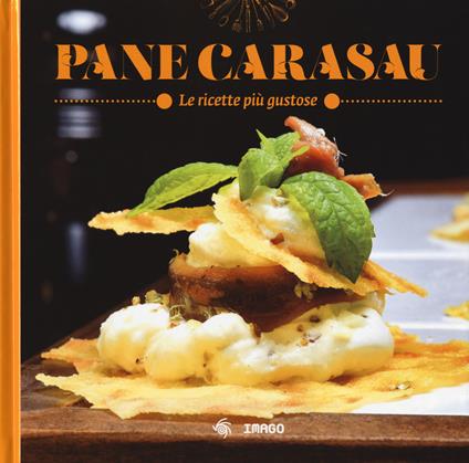 Pane carasau. Le ricette più gustose - copertina