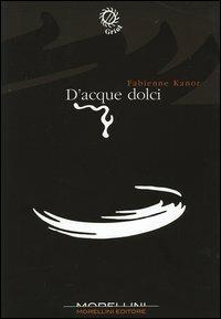 D'acque dolci - Fabienne Kanor - copertina