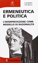 Ermeneutica e politica. L'interpretazione come modello di razionalità