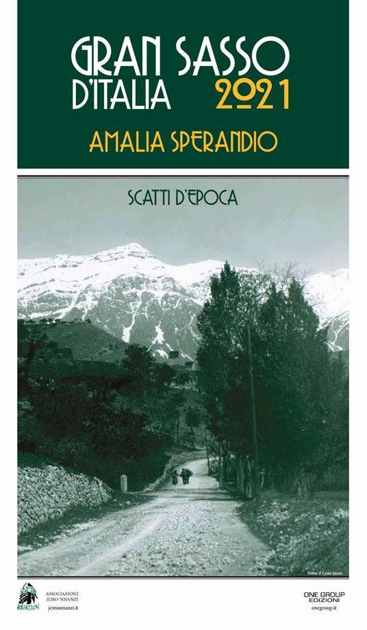 Gran Sasso d'Italia 2021. Amalia Sperandio. Ediz. a spirale - Associazione Jemo 'nnanzi - copertina