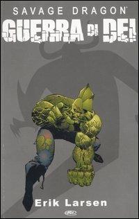 Guerra di dei. Savage Dragon - Erik Larsen - copertina