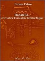 Donatello... ovvero storia di un bambino diventato brigante