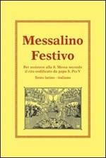 Messalino festivo. Per assistere alla s. messa secondo il rito codificato da papa s. Pio V