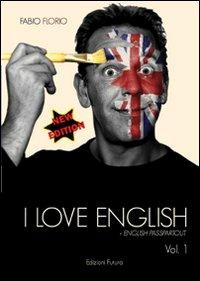 I love english. L'inglese a partire da zero - Fabio Florio - copertina