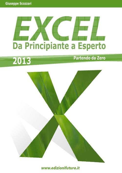 Excel 2013/365. Da principiante a esperto partendo da zero - Giuseppe Scozzari - copertina