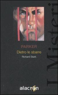 Dietro le sbarre. Parker - Richard Stark - copertina