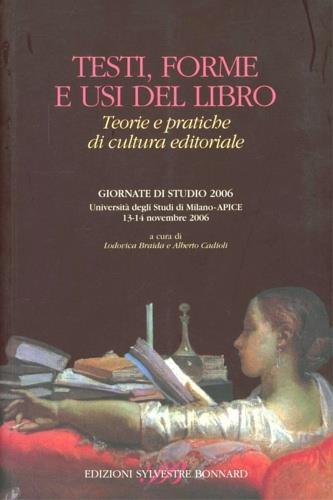 Testi, forme e usi del libro. Teorie e pratiche di cultura editoriale. Ediz. illustrata - copertina