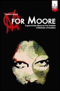 M for Moore. Il genio di Alan Moore da V for Vendetta e Watchmen a Promethea - Gianluca Aicardi - copertina