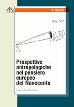 Prospettive antropologiche nel pensiero europeo del Novecento