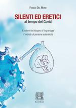 Silenti ed eretici al tempo del Covid