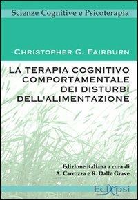 La terapia cognitivo comportamentale dei disturbi dell'alimentazione - Christopher G. Fairburn - copertina