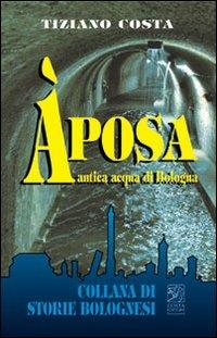 Aposa. Antica acqua di Bologna - Tiziano Costa - copertina